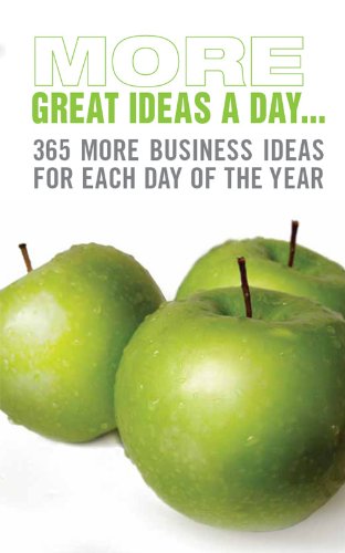 More Great Ideas a Day... 365 more business ideas for each day of the year (100 Great Ideas Series)