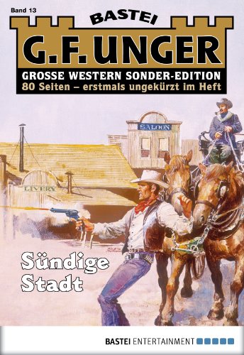 G. F. Unger Sonder-Edition - Folge 013: SÃ¼ndige Stadt (German Edition)