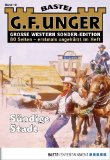 G. F. Unger Sonder-Edition - Folge 013: SÃ¼ndige Stadt (German Edition)