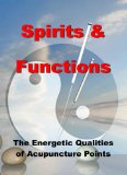 Spirits and Functions - The Energetic Qualities of Acupuncture Points