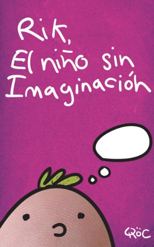 Rik, El NiÃ±o sin ImaginaciÃ³n (Spanish Edition)