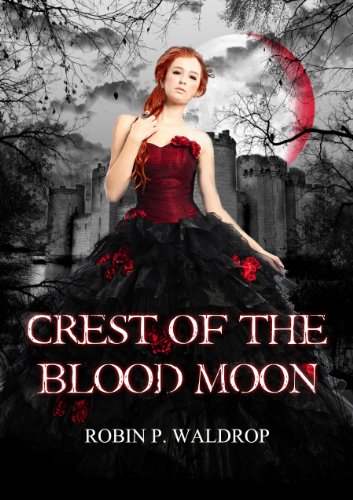 Crest Of The Blood Moon (The Blood Moon Series Book 3)