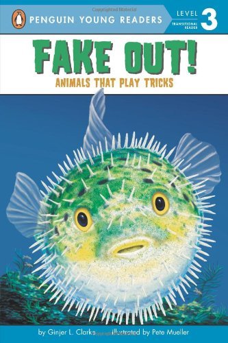 Fake Out! Animals That Play Tricks [Penguin Young Readers, L3] by Clarke, Ginjer L. [Penguin Young Readers,2007] [Paperback]