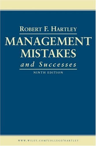 Management Mistakes and Successes by Hartley, Robert F. [Wiley,2007] [Paperback] 9TH EDITION