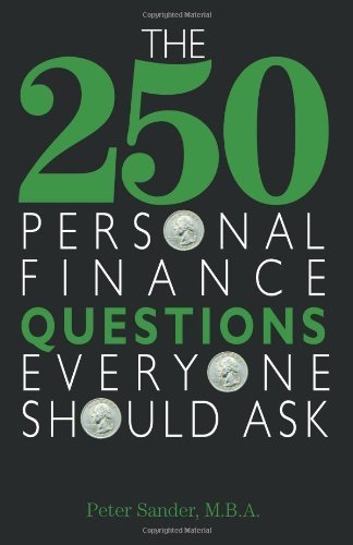 250 Personal Finance Questions Everyone Should Ask by Sander, Peter J. [Adams Media,2005] [Paperback] 2ND EDITION