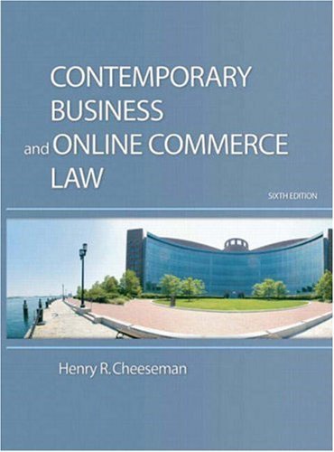Contemporary Business and Online Commerce Law [6th Edition] by Cheeseman, Henry R. [Prentice Hall,2008] [Hardcover] 6TH EDITION