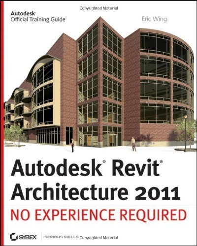 Autodesk Revit Architecture 2011 No Experience Required by Wing, Eric [Sybex,2010] [Paperback]