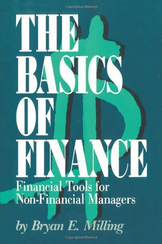 THE BASICS OF FINANCE Financial Tools for Non-Financial Managers by Milling, Bryan [iUniverse,2003] [Paperback]