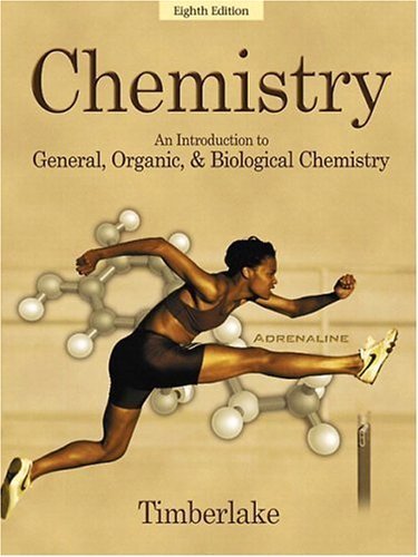 Chemistry An Introduction to General, Organic, and Biological Chemistry [8th Edition] by Timberlake, Karen C. [Benjamin Cummings,2002] [Hardcover] 8TH EDITION