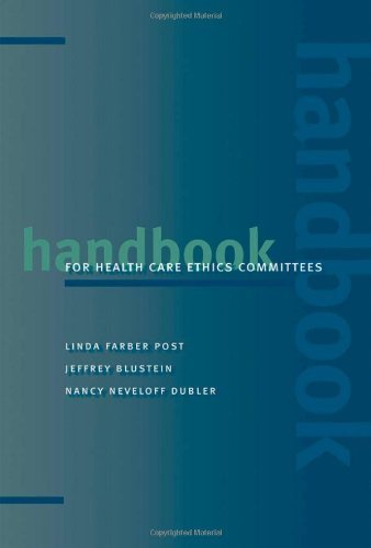 Handbook for Health Care Ethics Committees by Post, Linda Farber, Blustein, Jeffrey, Dubler, Nancy Nevelof [Johns Hopkins University Press,2006] [Paperback]