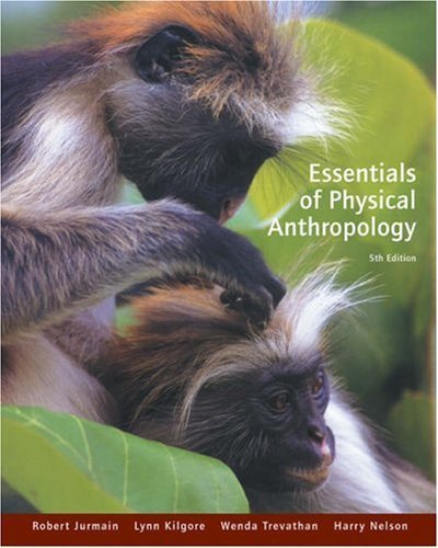 Essentials of Physical Anthropology by Jurmain, Robert, Kilgore, Lynn, Trevathan, Wenda, Nelson, Ha [Wadsworth Publishing,2003] [Paperback] 5TH EDITION