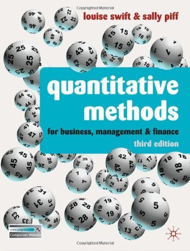 Quantitative Methods For Business, Management and Finance by Swift, Louise, Piff, Sally [Palgrave Macmillan,2010] [Paperback] 3RD EDITION