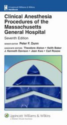 Clinical Anesthesia Procedures of the Massachusetts General Hospital Department of Anesthesia and Critical Care, Massachusetts General Hospital, ... Williams & Wilkins Handbook Series] [Lippincott Williams & Wilkins,2006] [Paperback] Seventh Edition