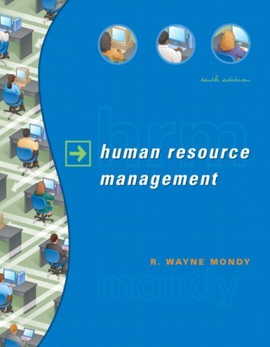 Human Resource Management [10th Edition] by Mondy, Wayne [Prentice Hall,2007] [Paperback] 10TH EDITION