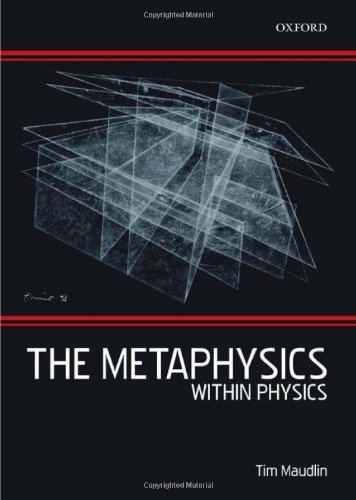 Metaphysics Within Physics by Maudlin, Tim [Oxford University Press, USA,2007] [Hardcover]