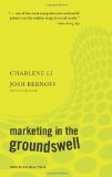 Marketing in the Groundswell by Li, Charlene, Bernoff, Josh [Harvard Business School Press,2009] [Hardcover]