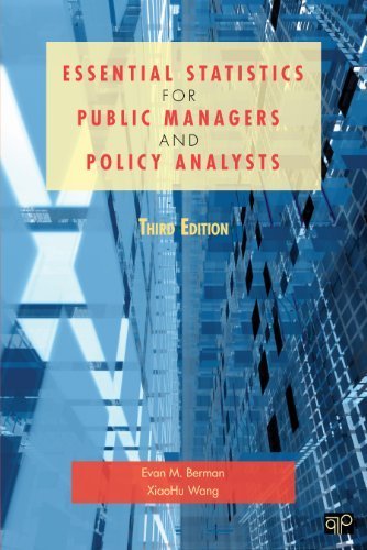 Essential Statistics for Public Managers and Policy Analysts, 3rd Edition by Berman, Evan M, Wang, Xiaohu [CQ Press College,2011] [Paperback] 3rd Edition