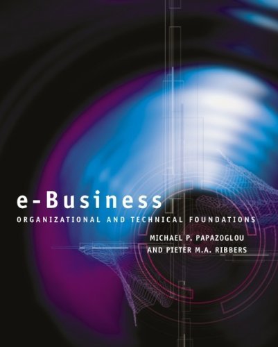 e-Business Organizational and Technical Foundations by Papazoglou, Michael P., Ribbers, Pieter [Wiley,2006] [Paperback]