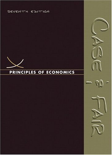 Principles of Economics [7th Edition] [Case/Fair Economics 7e Series] by Case, Karl E., Fair, Ray C. [Prentice Hall,2004] [Hardcover] 7TH EDITION