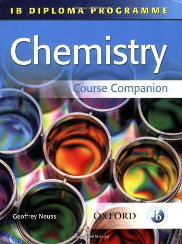 IB Chemistry Course Companion International Baccalaureate Diploma Programme [IB Diploma Programme] by Neuss, Geoffrey [Oxford University Press, USA,2007] [Paperback]