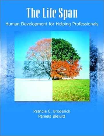 Life Span Human Development for Helping Professionals by Broderick, Patricia C., Blewitt, Pamela [Prentice Hall,2002] [Hardcover]