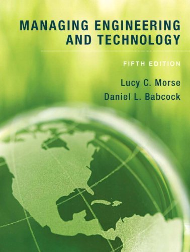 Managing Engineering and Technology [5th Edition] by Morse, Lucy C., Babcock, Daniel L. [Prentice Hall,2009] [Hardcover] 5TH EDITION