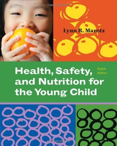 Health, Safety, and Nutrition for the Young Child by Marotz, Lynn R [Cengage Learning,2011] [Paperback] 8TH EDITION