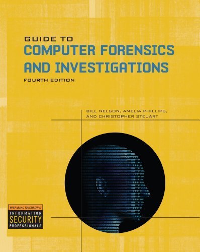 Guide to Computer Forensics and Investigations by Nelson, Bill, Phillips, Amelia, Steuart, Christopher [Cengage Learning,2009] [Paperback] 4TH EDITION
