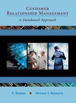 Customer Relationship Management A Databased Approach by Kumar, V., Reinartz, Werner [Wiley,2005] [Paperback]