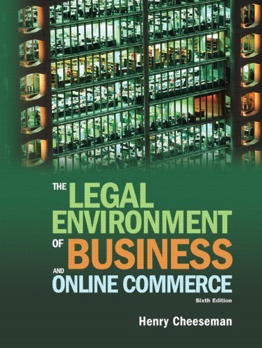 Legal Environment of Business and Online Commerce [6th Edition] by Cheeseman, Henry R. [Prentice Hall,2009] [Hardcover] 6TH EDITION