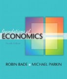 Foundations of Economics, 4th Edition by Bade, Robin, Parkin, Michael [Addison Wesley,2008] [Hardcover] 4TH EDITION