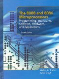 The 8088 and 8086 Microprocessors: Programming, Interfacing, Software, Hardware, and Applications (4th Edition)