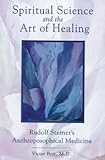 Spiritual Science and the Art of Healing Rudolf Steiners Anthroposophical Medicine.jpg