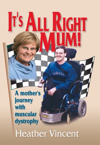 It's All Right Mum! A mother's journey with muscular dystrophy