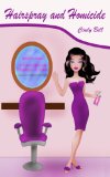 Hairspray and Homicide (A Bekki the Beautician Cozy Mystery Book 1)