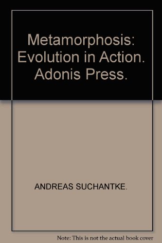 Metamorphosis: Evolution in Action. Adonis Press.