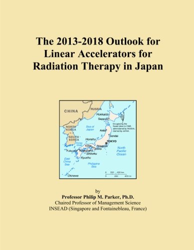 The 2013-2018 Outlook for Linear Accelerators for Radiation Therapy in Japan