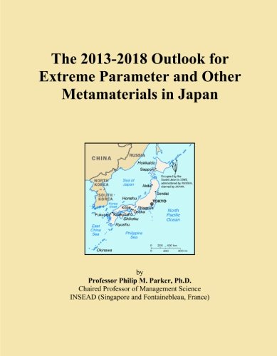 The 2013-2018 Outlook for Extreme Parameter and Other Metamaterials in Japan
