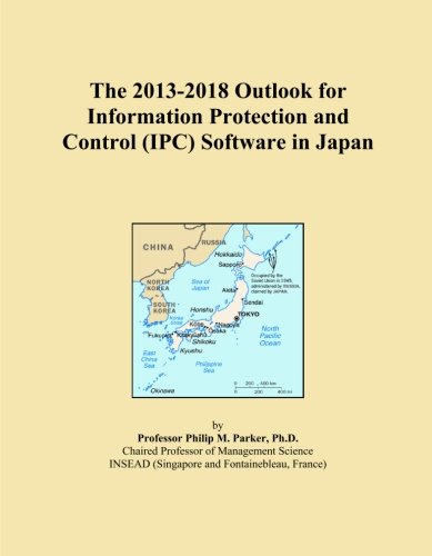 The 2013-2018 Outlook for Information Protection and Control (IPC) Software in Japan