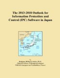 The 2013-2018 Outlook for Information Protection and Control (IPC) Software in Japan