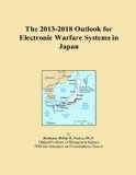 The 2013-2018 Outlook for Electronic Warfare Systems in Japan