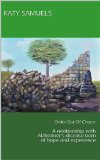 Order Out Of Chaos:  A relationship with Alzheimer's disease born of hope and experience