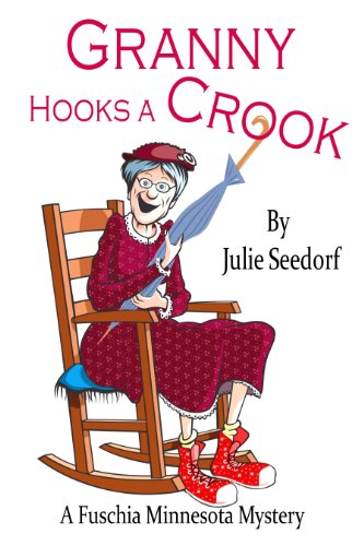 Granny Hooks A Crook (Fuchsia, Minnesota Book 1)