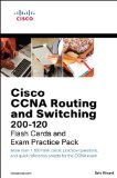 CCNA Routing and Switching 200-120 Flash Cards and Exam Practice Pack (Flash Cards and Exam Practice Packs)