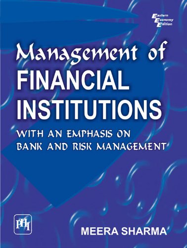 Management of Financial Institutions:With Emphasis on Bank and Risk Management