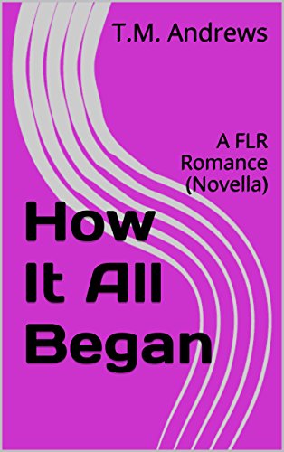 How It All Began: A FLR Romance (Novella)
