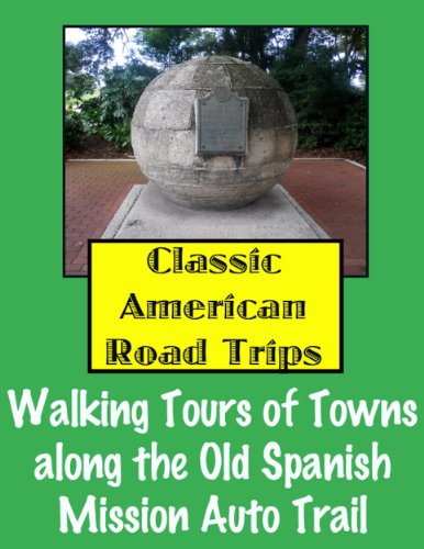 Classic American Road Trips: Walking Tours of Towns along the Old Spanish Auto Trail (Look Up, America!)