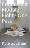 Commvault Module Eight - One Pass (Commvault Simpana 10 Modules Book 8)