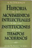 HISTORIA DE LOS MOVIMIENTOS INTELECTUALES Y DE LAS INSTITUCIONES EN LOS TIEMPOS MODERNOS.