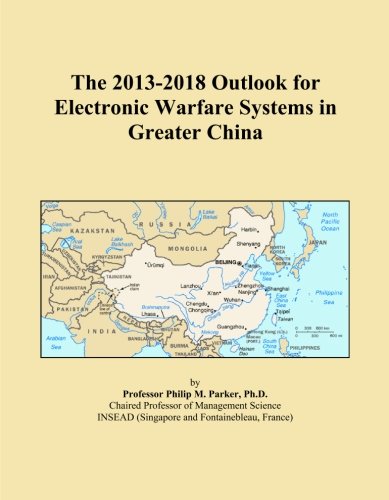 The 2013-2018 Outlook for Electronic Warfare Systems in Greater China